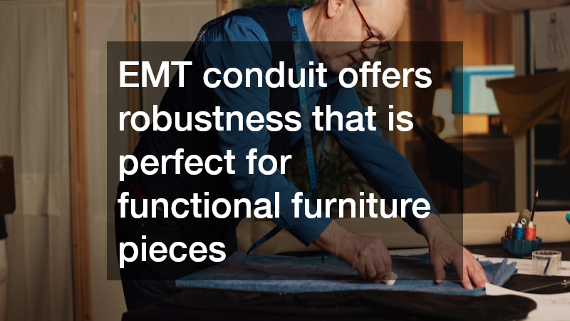 EMT conduit offers robustness that is perfect for functional furniture pieces