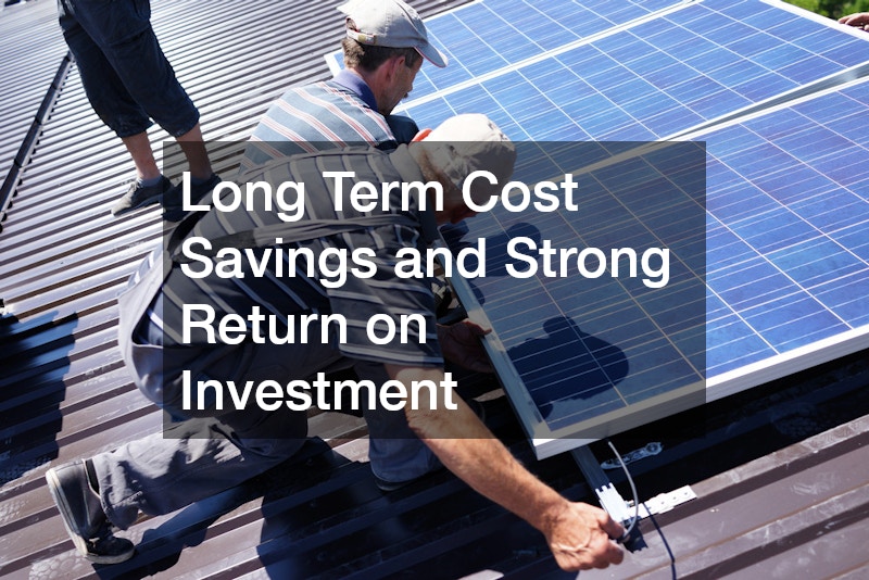 Long Term Cost Savings and Strong Return on Investment