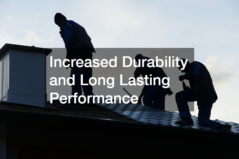 Increased Durability and Long Lasting Performance