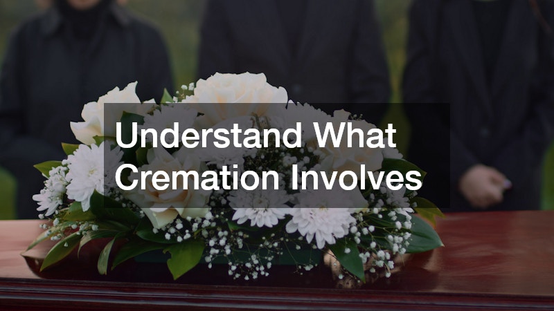 Understand What Cremation Involves