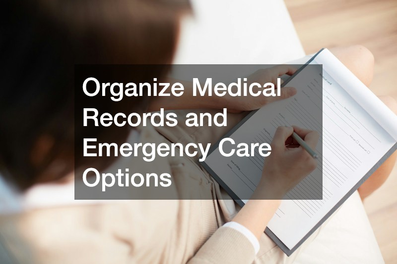 Organize Medical Records and Emergency Care Options