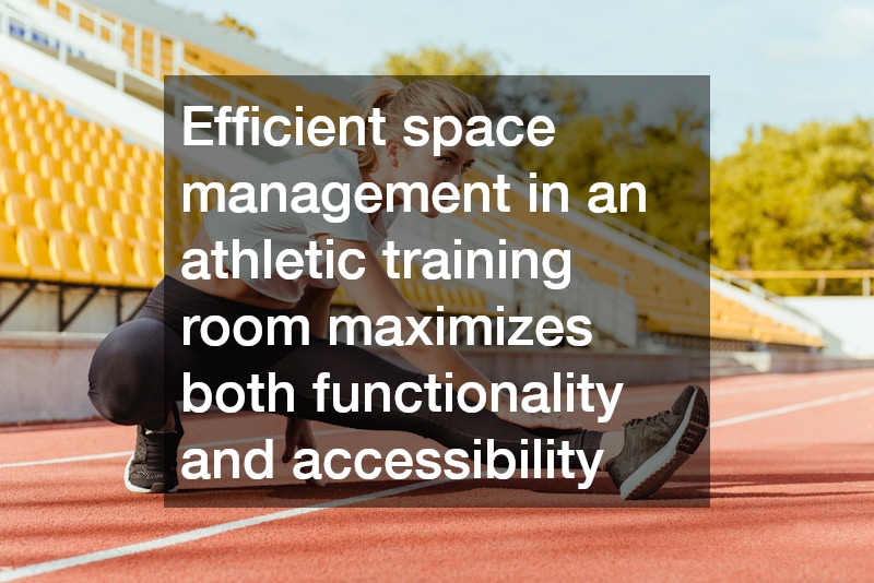 Efficient space management in an athletic training room maximizes both functionality and accessibility