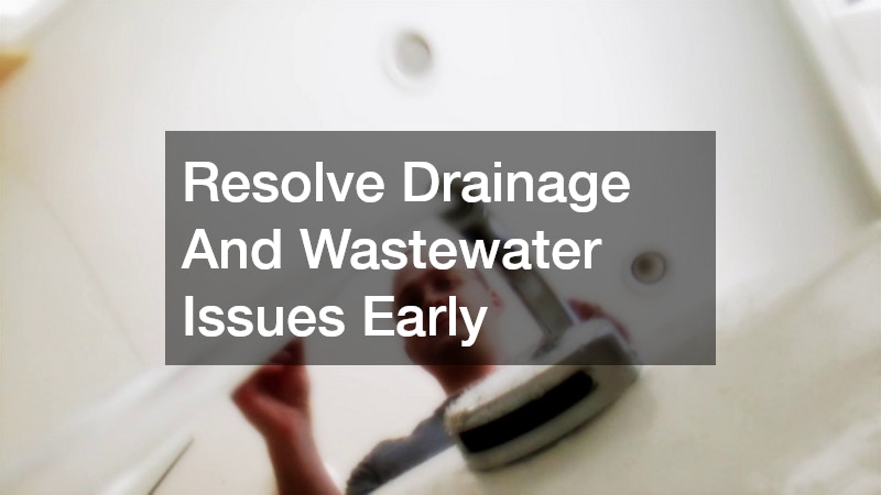 Resolve Drainage And Wastewater Issues Early