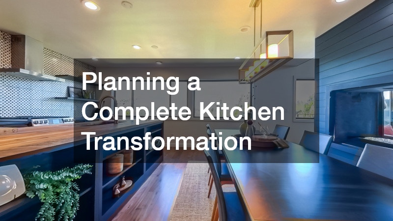 Planning a Complete Kitchen Transformation