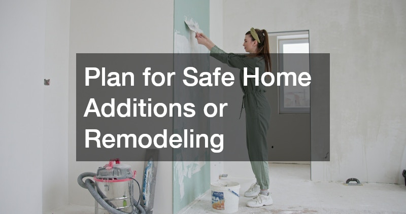 Plan for Safe Home Additions or Remodeling