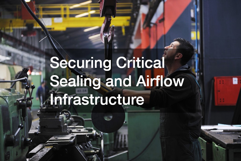 Securing Critical Sealing and Airflow Infrastructure