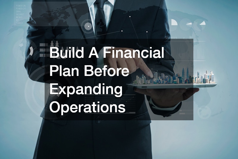 Build A Financial Plan Before Expanding Operations