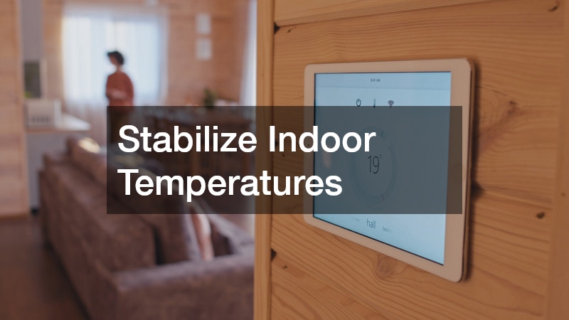 Stabilize Indoor Temperatures