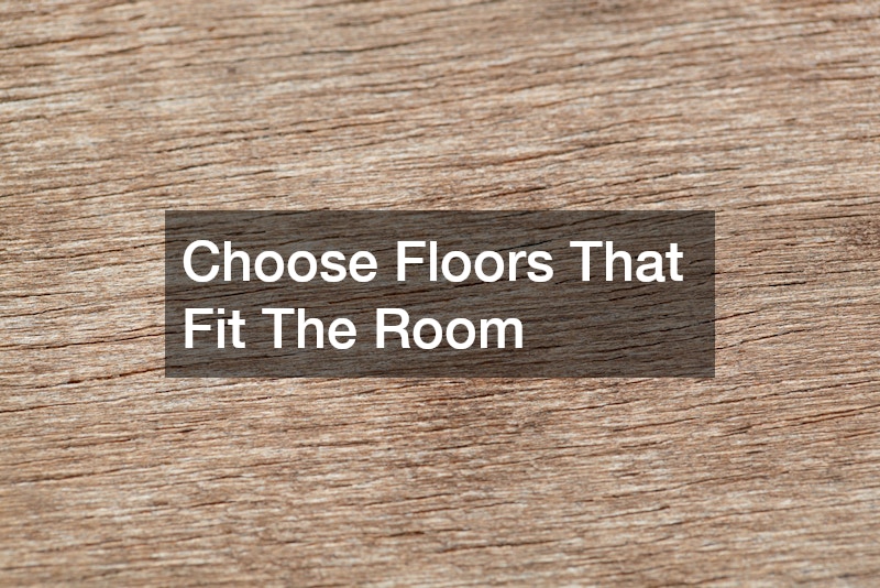 Choose Floors That Fit The Room