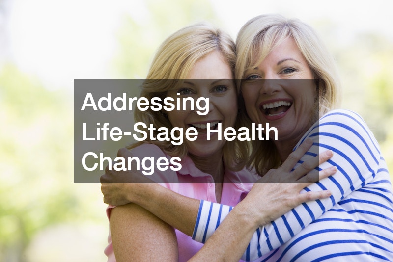 Addressing Life-Stage Health Changes