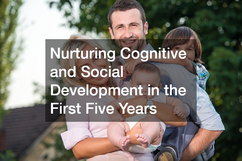 Nurturing Cognitive and Social Development in the First Five Years
