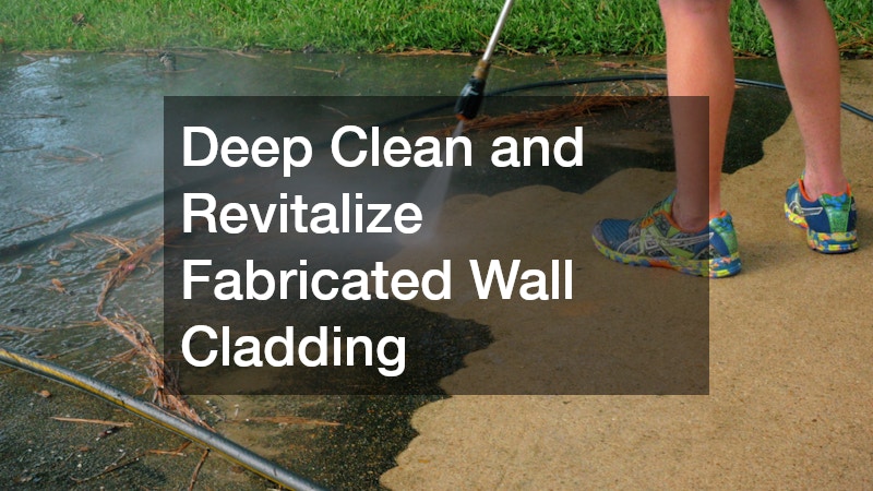 Deep Clean and Revitalize Fabricated Wall Cladding