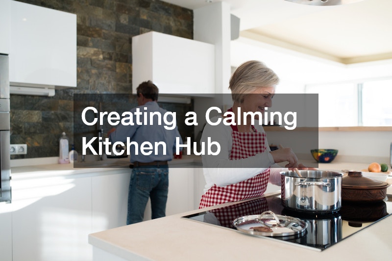 Creating a Calming Kitchen Hub