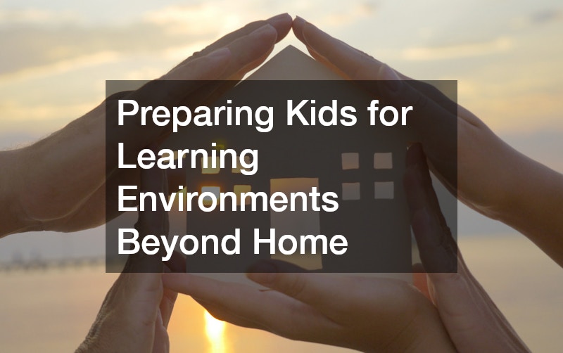 Preparing Kids for Learning Environments Beyond Home