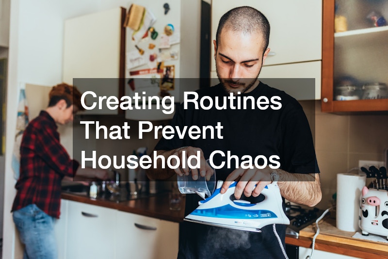 Creating Routines That Prevent Household Chaos