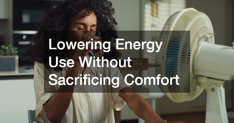 Lowering Energy Use Without Sacrificing Comfort