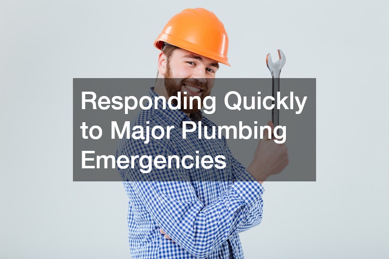Responding Quickly to Major Plumbing Emergencies