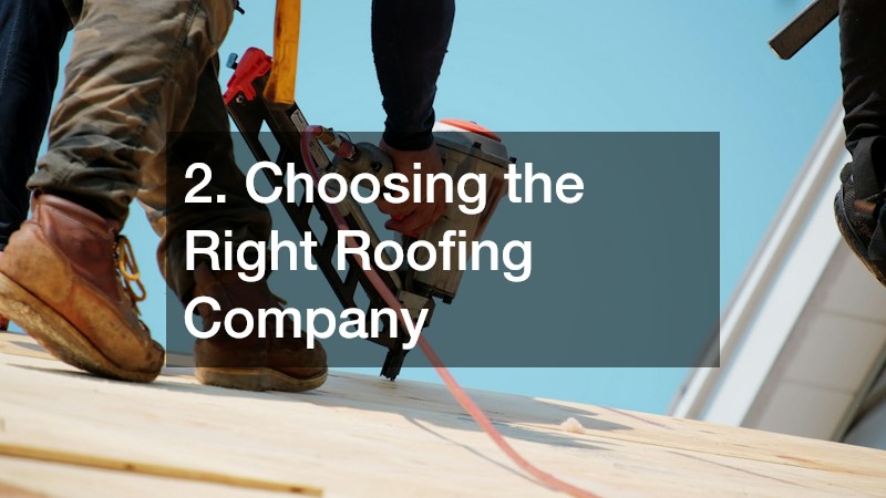 2. Choosing the Right Roofing Company