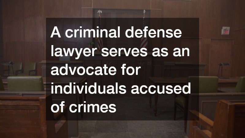 A criminal defense lawyer serves as an advocate for individuals accused of crimes