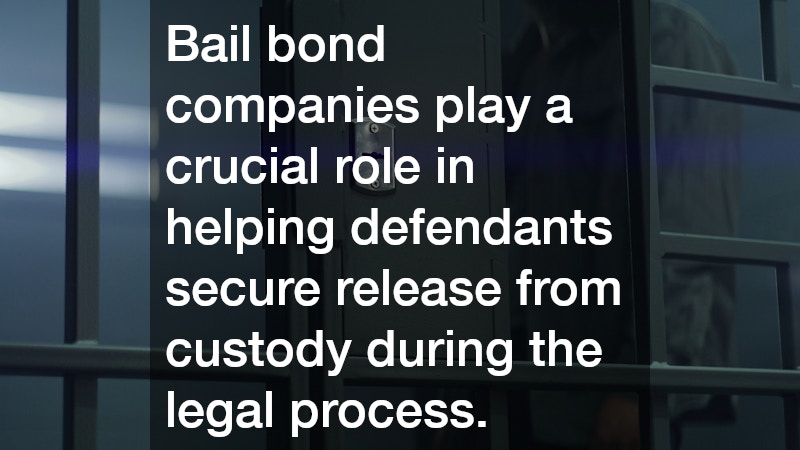 Bail bond companies play a crucial role in helping defendants secure release from custody during the legal process.