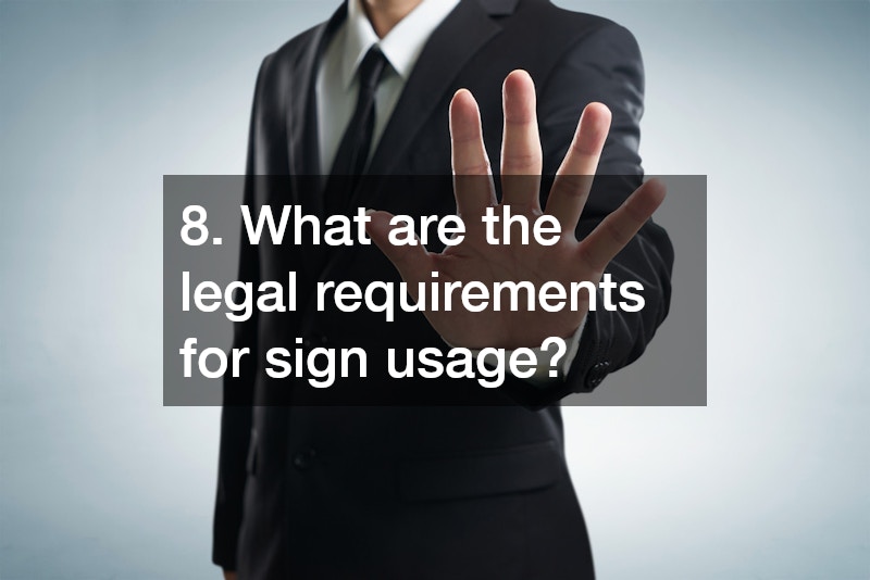 8. What are the legal requirements for sign usage?