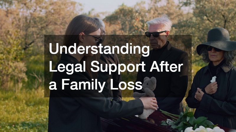 Understanding Legal Support After a Family Loss