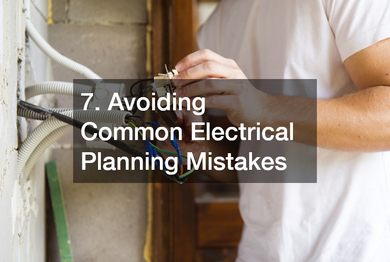 7. Avoiding Common Electrical Planning Mistakes