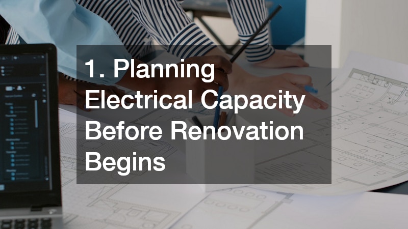 1. Planning Electrical Capacity Before Renovation Begins