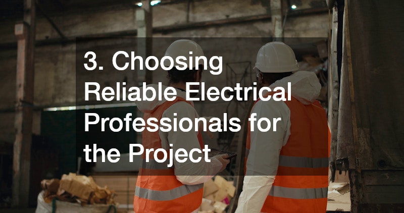 3. Choosing Reliable Electrical Professionals for the Project