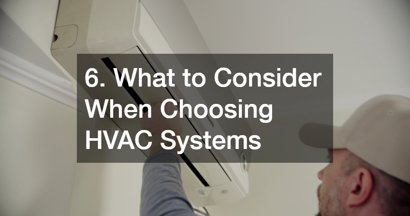 6. What to Consider When Choosing HVAC Systems