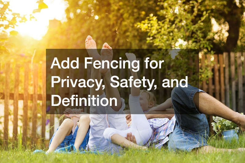 Add Fencing for Privacy, Safety, and Definition