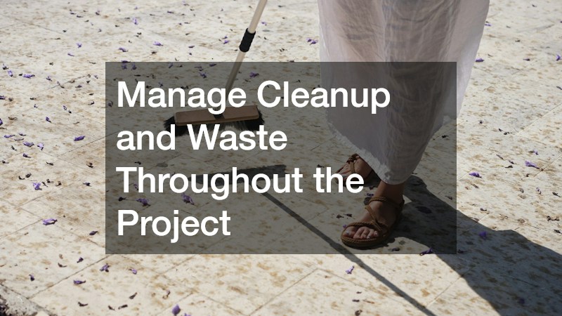 Manage Cleanup and Waste Throughout the Project