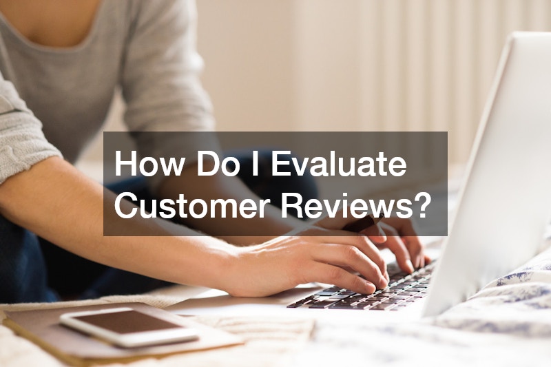 How Do I Evaluate Customer Reviews?