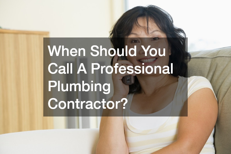 When Should You Call A Professional Plumbing Contractor?