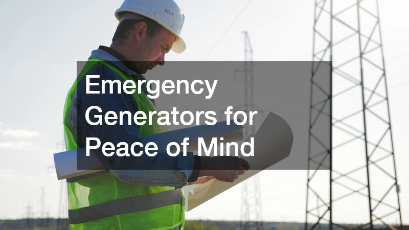 Emergency Generators for Peace of Mind