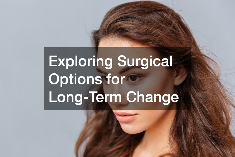 Exploring Surgical Options for Long-Term Change