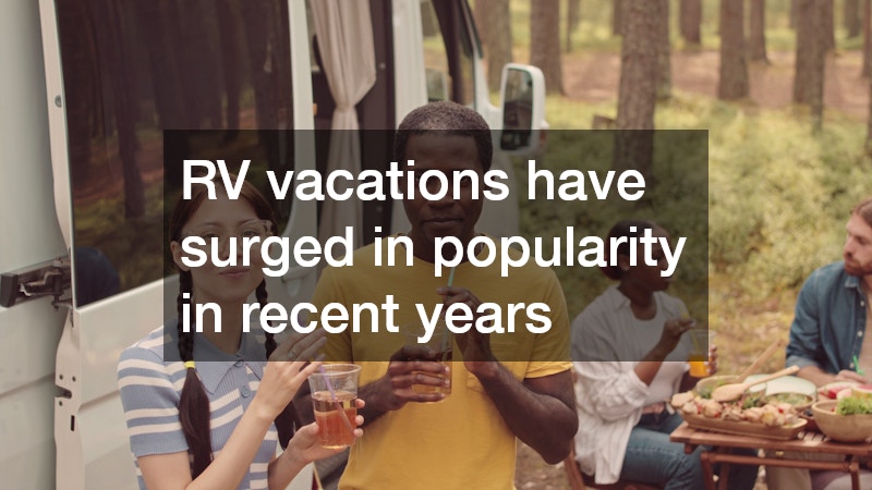 RV vacations have surged in popularity in recent years
