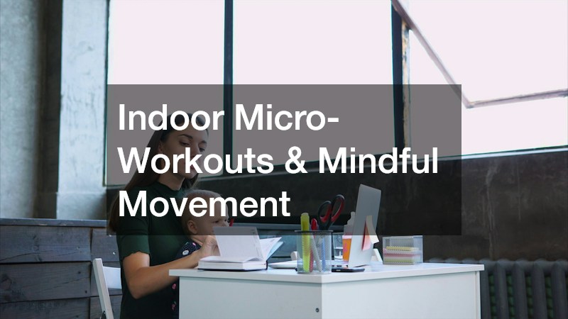 Indoor Micro-Workouts & Mindful Movement
