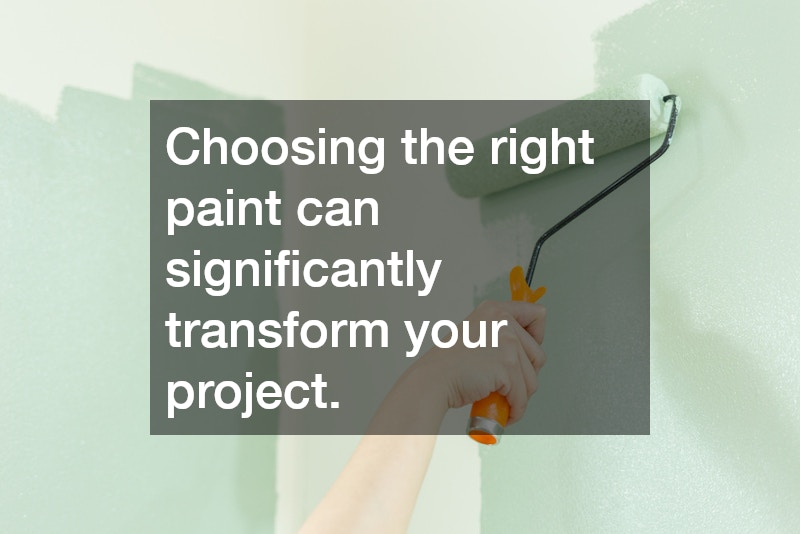 Choosing the right paint can significantly transform your project.