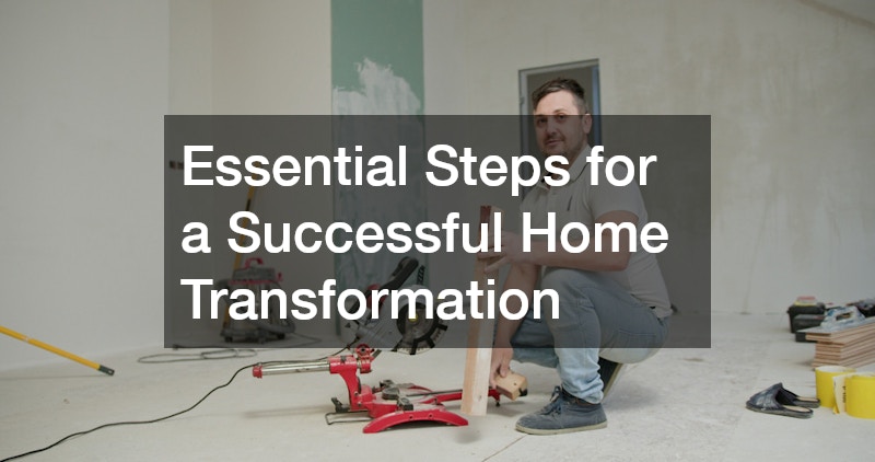 Essential Steps for a Successful Home Transformation