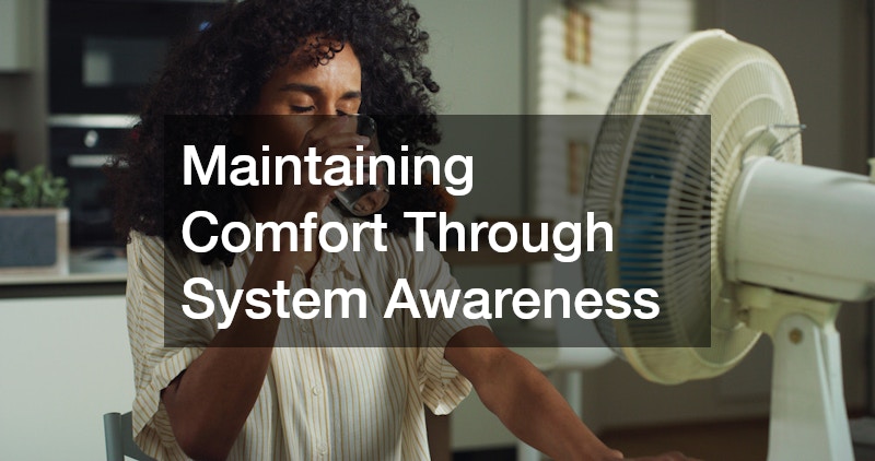 Maintaining Comfort Through System Awareness