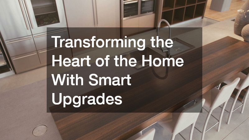 Transforming the Heart of the Home With Smart Upgrades