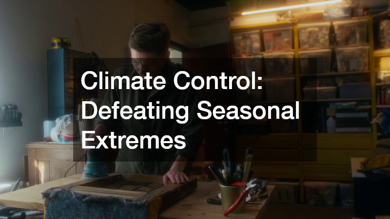 Climate Control: Defeating Seasonal Extremes