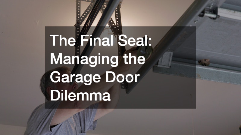 The Final Seal: Managing the Garage Door Dilemma
