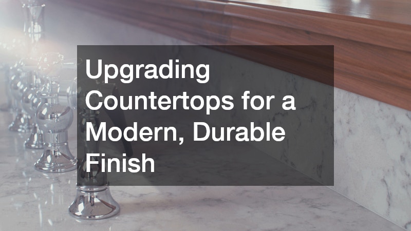 Upgrading Countertops for a Modern, Durable Finish