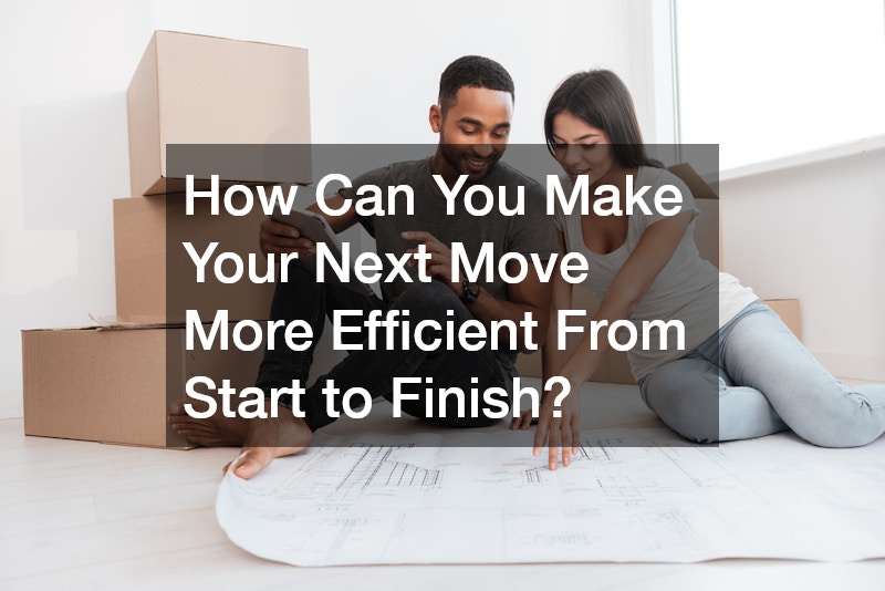 How Can You Make Your Next Move More Efficient From Start to Finish?