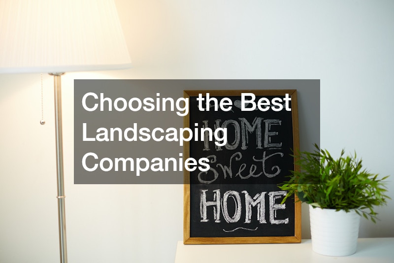 Choosing the Best Landscaping Companies