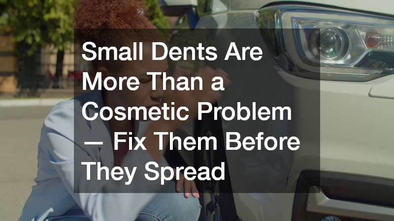 Small Dents Are More Than a Cosmetic Problem — Fix Them Before They Spread