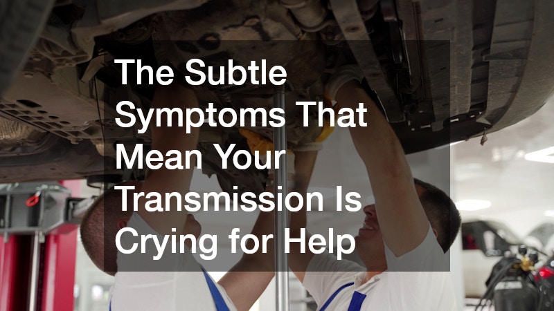 The Subtle Symptoms That Mean Your Transmission Is Crying for Help