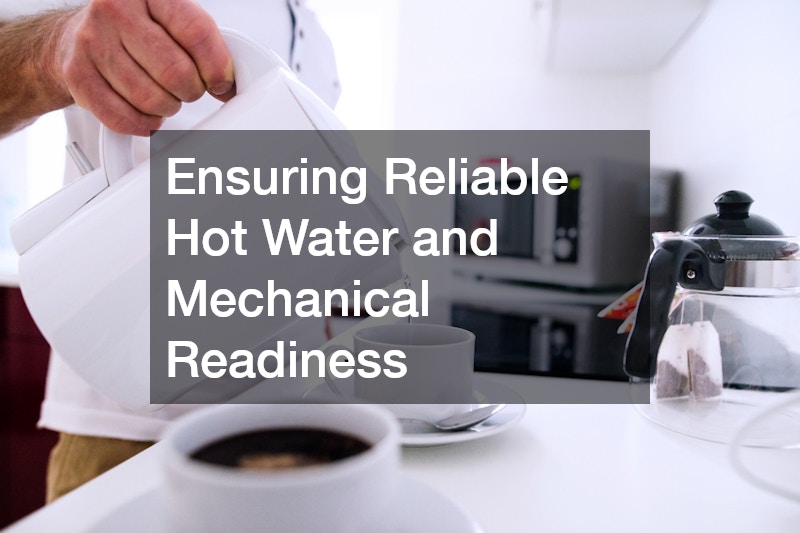 Ensuring Reliable Hot Water and Mechanical Readiness